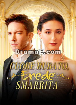 [Doppiato]Cuore Rubato, Erede Smarrita
