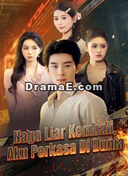 Naga Liar Kembali, Aku Perkasa Di Dunia