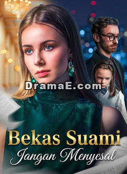 Bekas Suami, Jangan Menyesal