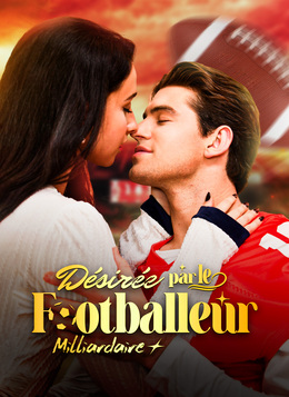 [Doublé]Désirée par le Footballeur Milliardaire