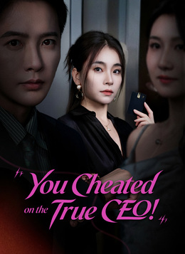 You Cheated on the True CEO