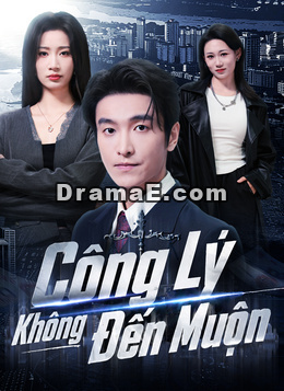 Công Lý Không Đến Muộn