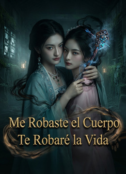 [Doblado] Me Robaste el Cuerpo,Te Robaré la Vida poster