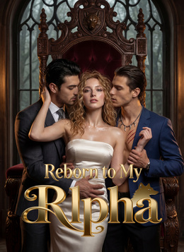Reborn to My Alpha