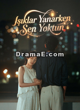 [Dublaj]Işıklar Yanarken Sen Yoktun