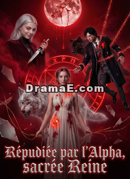 Répudiée par l'Alpha, sacrée Reine