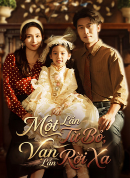 Một Lần Từ Bỏ, Vạn Lần Rời Xa