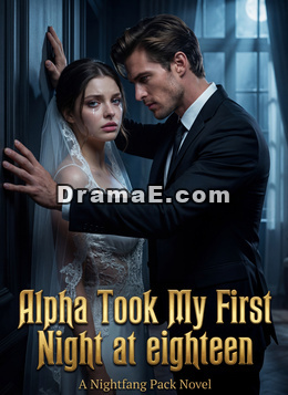 Alpha Took My First Night at eighteen