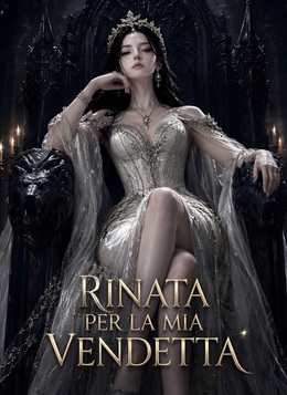 Rinata per la mia vendetta