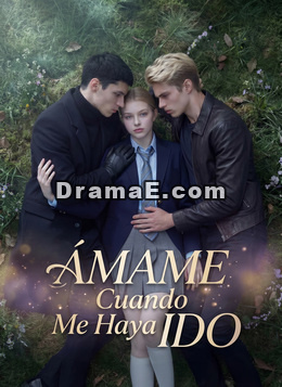 Ámame Cuando Me Haya Ido