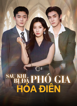 Sau Khi Bị Đá, Phó Gia Hóa Điên