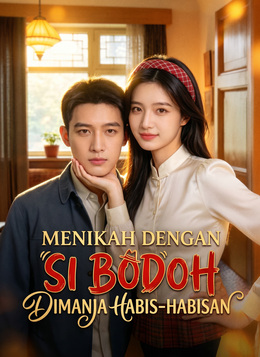 Menikah dengan Si Bodoh, Dimanja Habis-Habisan
