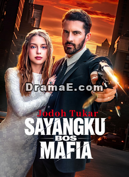 Jodoh Tukar, SAYANGKU BOS MAFIA