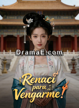 ¡Renací para Vengarme!