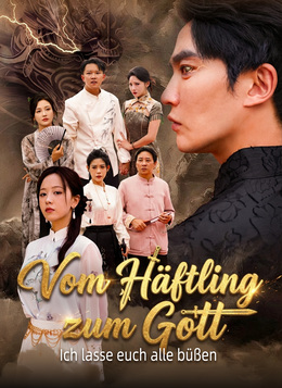 Vom Häftling zum Gott: Ich lasse euch alle büßen