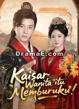 Kaisar Wanita itu Memburuku!