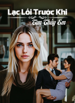 Lạc Lối Trước Khi Tìm Thấy Em