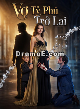 Vợ Tỷ Phú Trở Lại