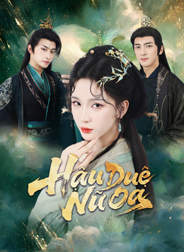 [Lồng Tiếng] Hậu Duệ Nữ Oa