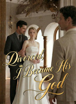 Divorced, I Became His God