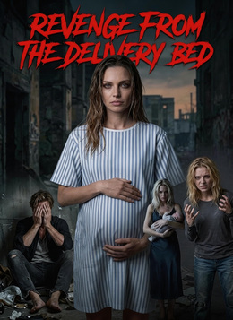 Revenge from the Delivery Bed