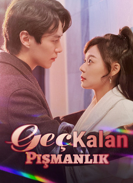 Geç Kalan PişmanlıkTüm Bölümleri İzle