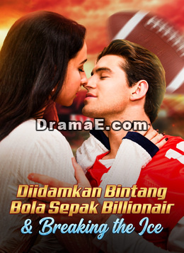 Diidamkan Bintang Bola Sepak Billionair & Breaking the Ice