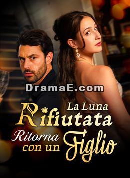 [Doppiato]La Luna Rifiutata Ritorna con un Figlio