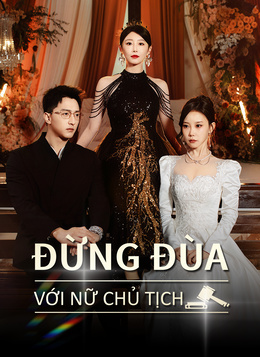 [Lồng tiếng]Đừng Đùa Với Nữ Chủ Tịch