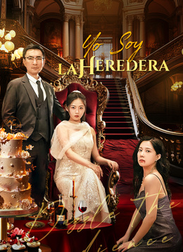 [Doblado]Yo Soy la HerederaVer Todos los Episodios Gratis