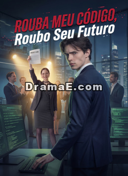 Rouba Meu Código, Roubo Seu Futuro