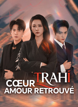 Cœur trahi, amour retrouvé