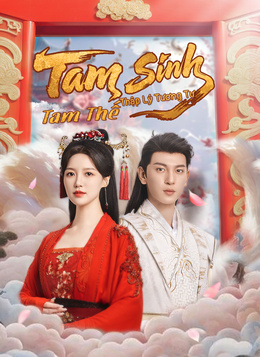 [Lồng tiếng]Tam Sinh Tam Thế Thập Lý Tương Tư