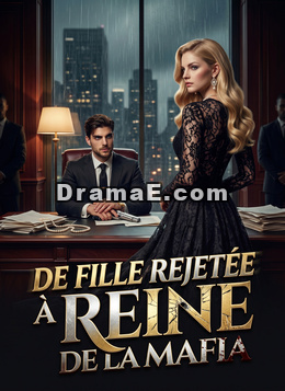 De Fille Rejetée à Reine de la Mafia