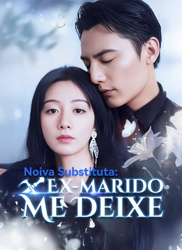 Noiva Substituta: Ex-marido, Me Deixe