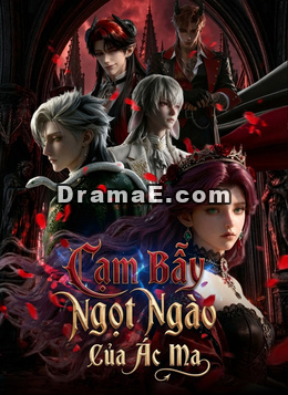 [Lồng tiếng]Cạm Bẫy Ngọt Ngào Của Ác Ma