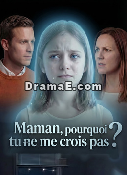 Maman, pourquoi tu ne me crois pas ?