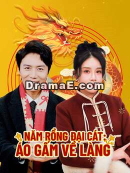 Năm Rồng Đại Cát: Áo Gấm Về Làng