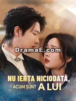 Nu ierta niciodată, acum sunt a lui