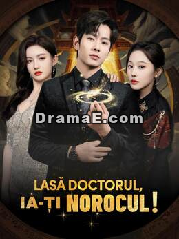 Lasă doctorul, ia-ți norocul!