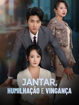 Jantar, Humilhação e VingançaAssista Todos os Episódios Gratuitamente