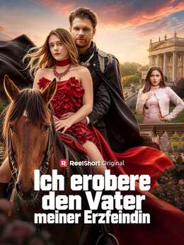 Ich erobere den Vater meiner Erzfeindin