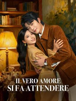 Il vero amore si fa attendere