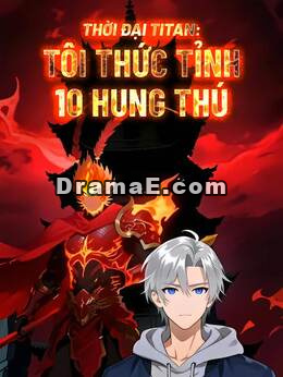 Thời Đại Titan: Tôi Thức Tỉnh 10 Hung Thú