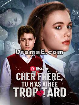 [Doublé] Cher frère, Tu m'as aimée trop tard