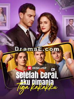 Setelah Cerai, Aku Dimanja Tiga Kakakku