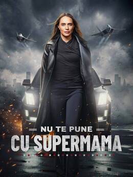 Nu te pune cu supermama
