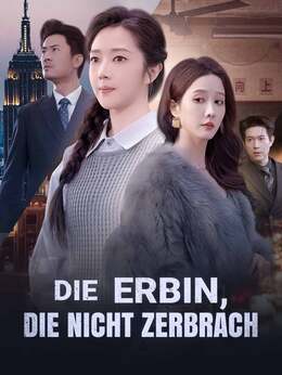 Die Erbin, die nicht zerbrach