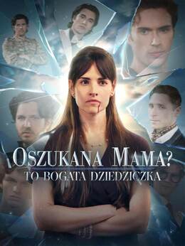 Oszukana Mama? To bogata dziedziczka