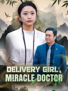 Delivery Girl, Miracle Doctor